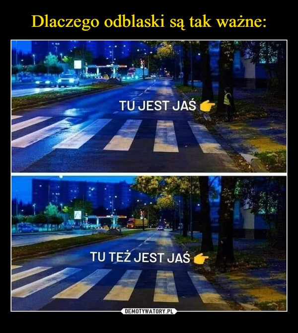 
    
Dlaczego odblaski są tak ważne: 