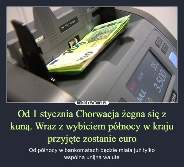 
    Od 1 stycznia Chorwacja żegna się z kuną. Wraz z wybiciem północy w kraju przyjęte zostanie euro 