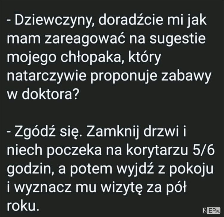 
    Chłopak chce się bawić w doktora!