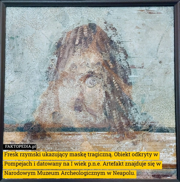 
    Fresk rzymski ukazujący maskę tragiczną. Obiekt odkryty w Pompejach i datowany