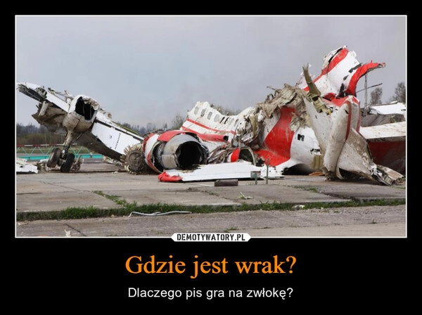 
    Gdzie jest wrak?