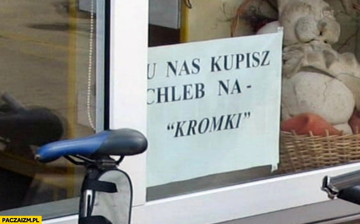 
    U nas kupisz chleb na kromki kartka napis