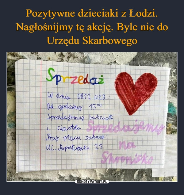 
    Pozytywne dzieciaki z Łodzi. Nagłośnijmy tę akcję. Byle nie do Urzędu Skarbowego