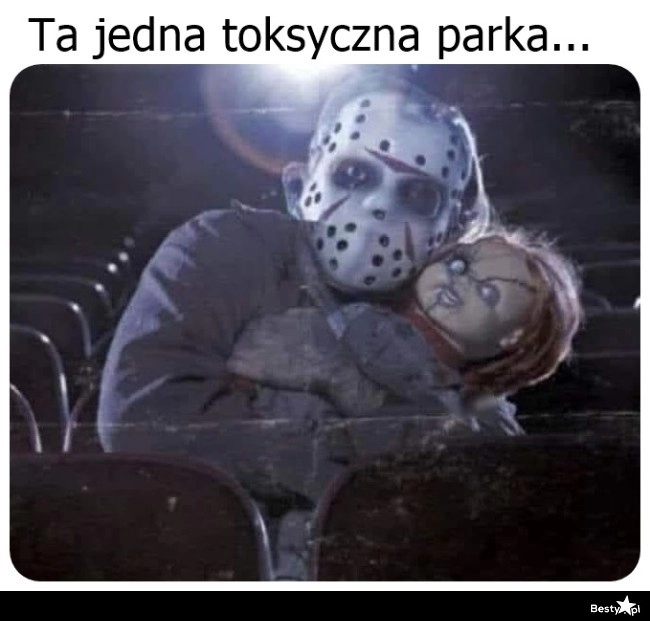 
    Toksyczna parka 