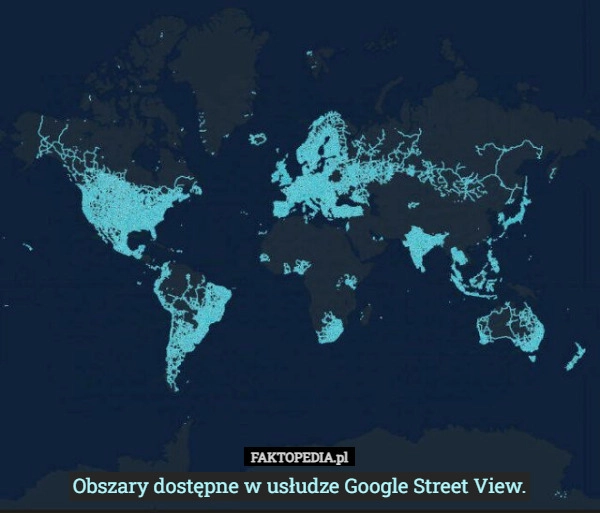 
    Obszary dostępne w usłudze Google Street View.