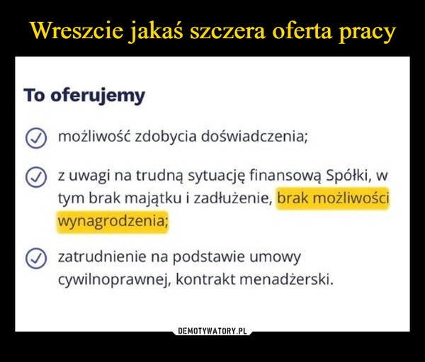 
    Wreszcie jakaś szczera oferta pracy