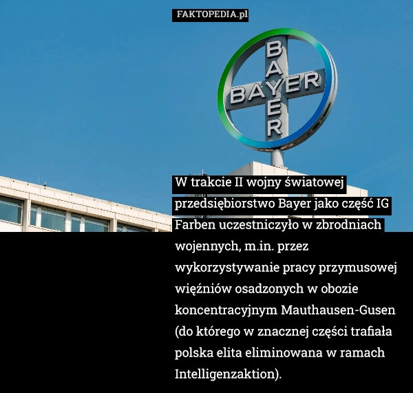 
    W trakcie II wojny światowej przedsiębiorstwo Bayer jako część IG