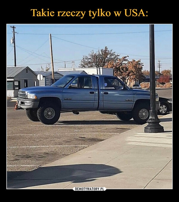 
    
Takie rzeczy tylko w USA: 