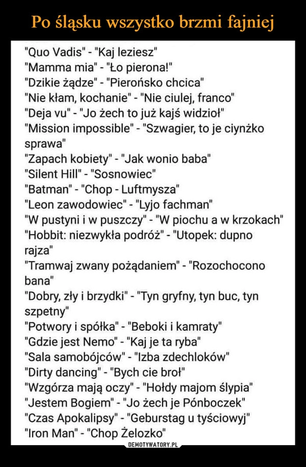 
    Po śląsku wszystko brzmi fajniej