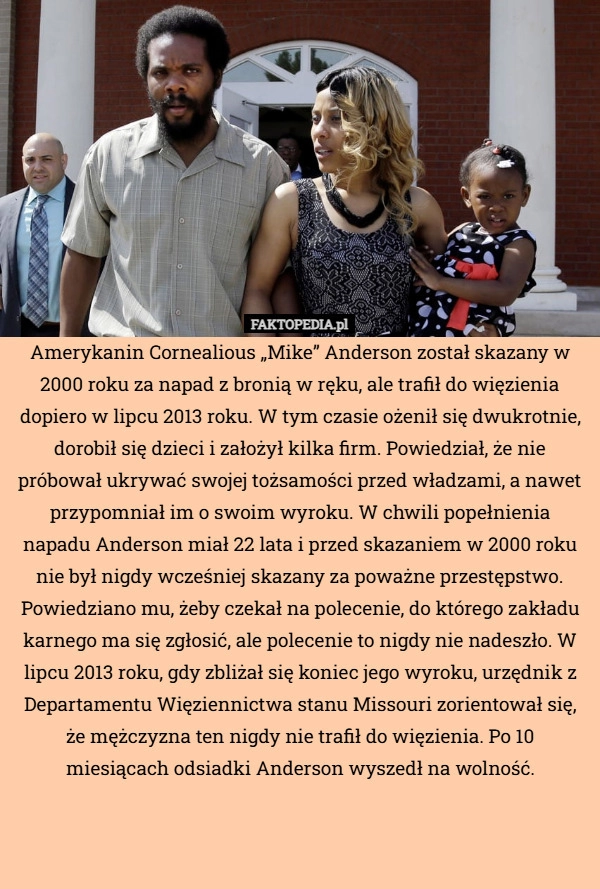 
    Amerykanin Cornealious „Mike” Anderson został skazany w 2000 roku za napad