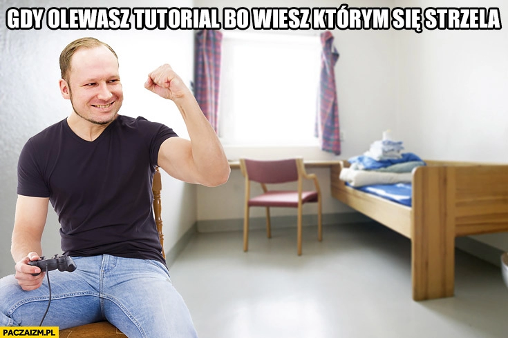 
    Gdy olewasz tutorial bo wiesz którym się strzela Breivik