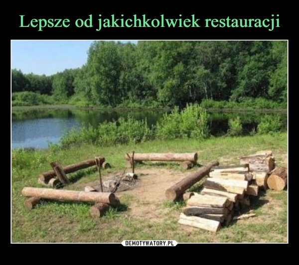 
    Lepsze od jakichkolwiek restauracji