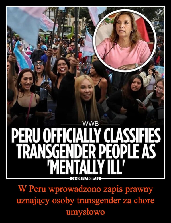 
    W Peru wprowadzono zapis prawny uznający osoby transgender za chore umysłowo