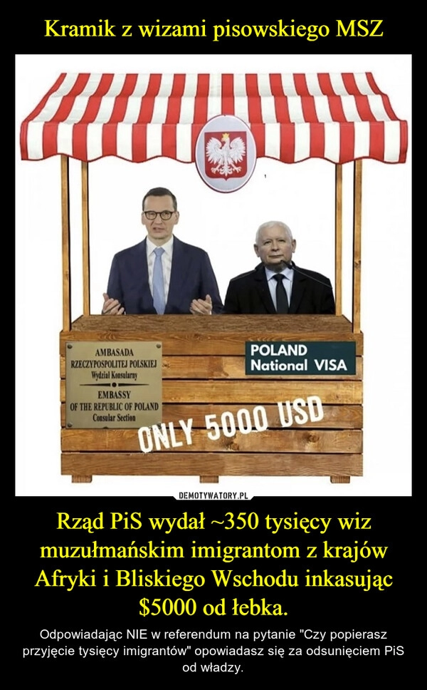 
    Kramik z wizami pisowskiego MSZ Rząd PiS wydał ~350 tysięcy wiz muzułmańskim imigrantom z krajów Afryki i Bliskiego Wschodu inkasując $5000 od łebka.