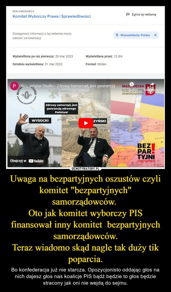 
    Uwaga na bezpartyjnych oszustów czyli komitet "bezpartyjnych" samorządowców. 
Oto jak komitet wyborczy PIS finansował inny komitet  bezpartyjnych samorządowców.
Teraz wiadomo skąd nagle tak duży tik poparcia.