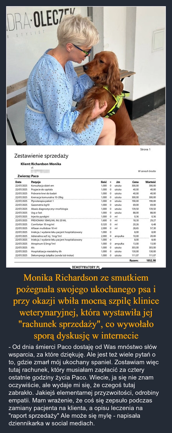 
    Monika Richardson ze smutkiem pożegnała swojego ukochanego psa i przy okazji wbiła mocną szpilę klinice weterynaryjnej, która wystawiła jej "rachunek sprzedaży", co wywołało sporą dyskusję w internecie