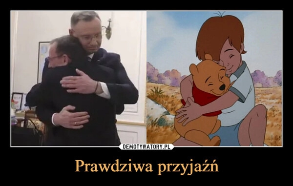 
    Prawdziwa przyjaźń