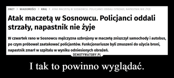 
    I tak to powinno wyglądać.