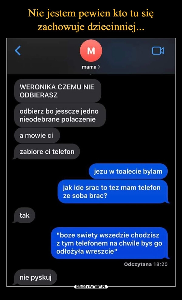 
    
Nie jestem pewien kto tu się zachowuje dziecinniej... 