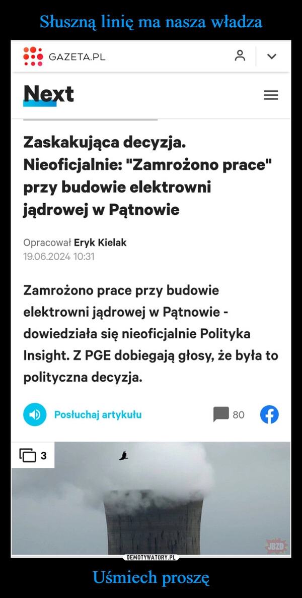 
    Słuszną linię ma nasza władza Uśmiech proszę