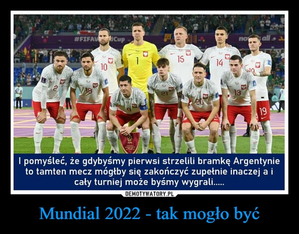 
    
Mundial 2022 - tak mogło być 