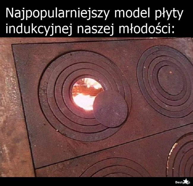 
    Płyta indukcyjna w minionych czasach 