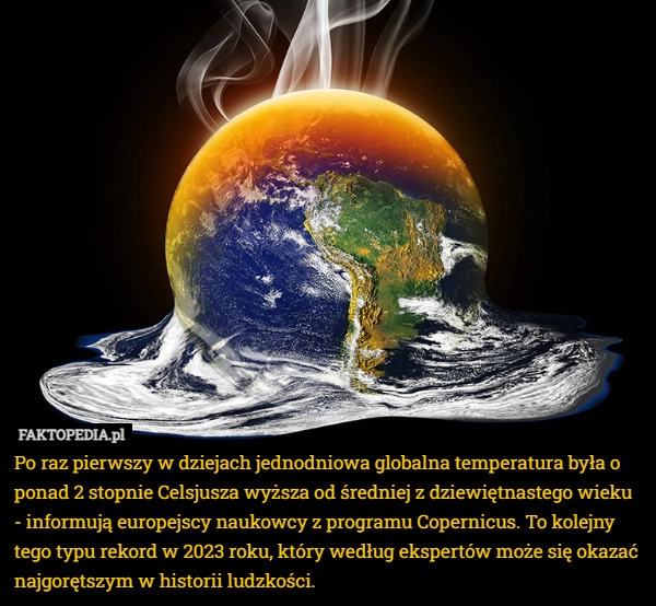 
    Po raz pierwszy w dziejach jednodniowa globalna temperatura była o ponad