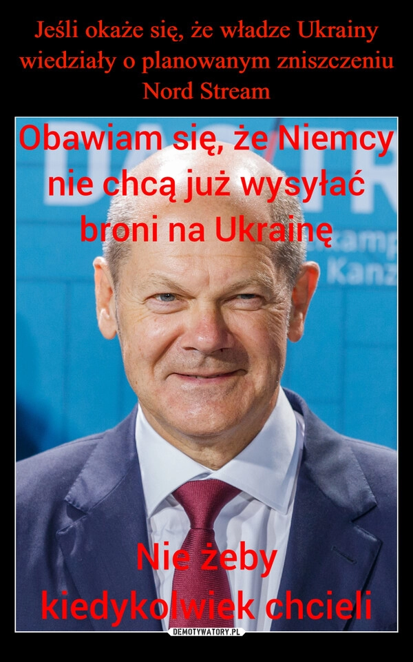 
    Jeśli okaże się, że władze Ukrainy wiedziały o planowanym zniszczeniu Nord Stream