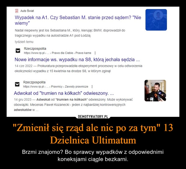 
    "Zmienił się rząd ale nic po za tym" 13 Dzielnica Ultimatum