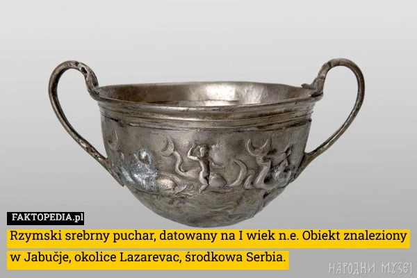 
    Rzymski srebrny puchar, datowany na I wiek n.e. Obiekt znaleziony w Jabučje,