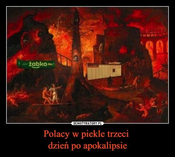 
    Polacy w piekle trzeci 
dzień po apokalipsie