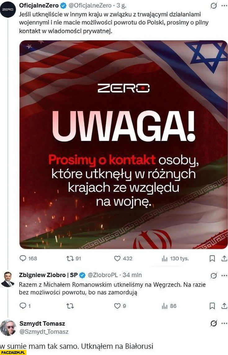 
    Kanał zero prosimy o kontakt osoby które utknęły w rożnych krajach ze względu na wojnę odpisał Ziobro i Szmydt