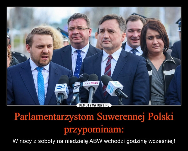 
    Parlamentarzystom Suwerennej Polski przypominam: