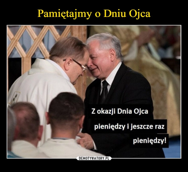 
    Pamiętajmy o Dniu Ojca