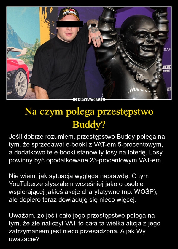 
    Na czym polega przestępstwo Buddy?