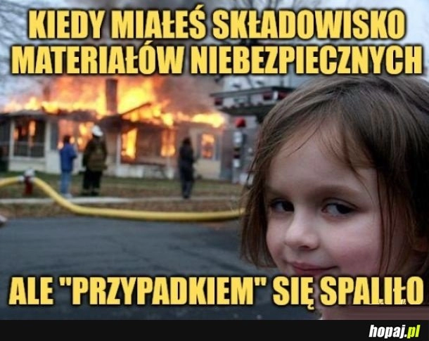 
    Cóż za przypadek!