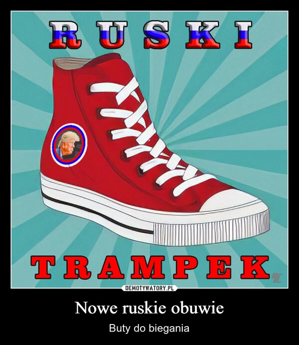 
    Nowe ruskie obuwie