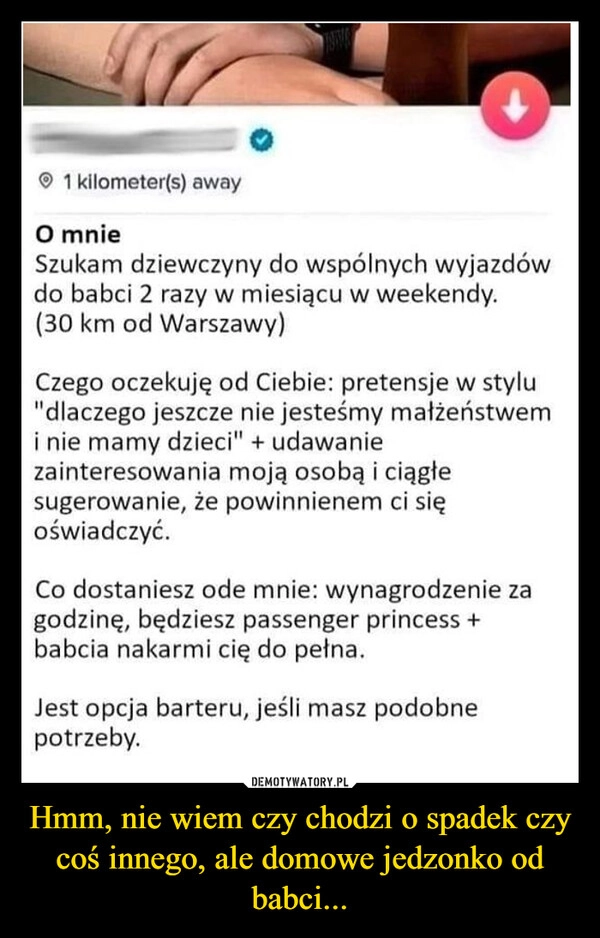 
    Hmm, nie wiem czy chodzi o spadek czy coś innego, ale domowe jedzonko od babci...