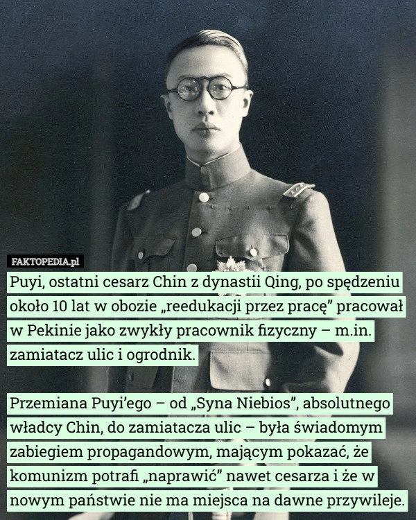 
    Puyi, ostatni cesarz Chin z dynastii Qing, po spędzeniu około 10 lat w obozie