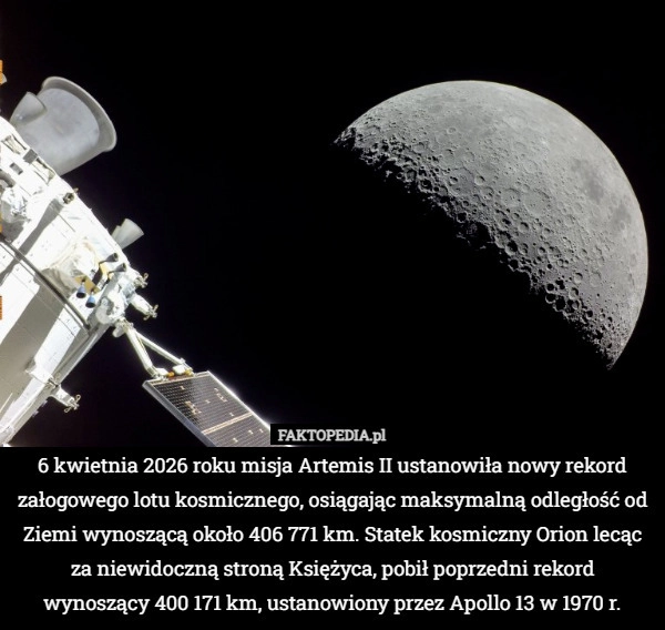 
    6 kwietnia 2026 roku misja Artemis II ustanowiła nowy rekord załogowego