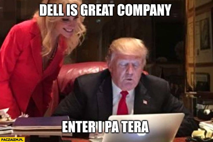 Trump: Dell is great company enter i pa tera