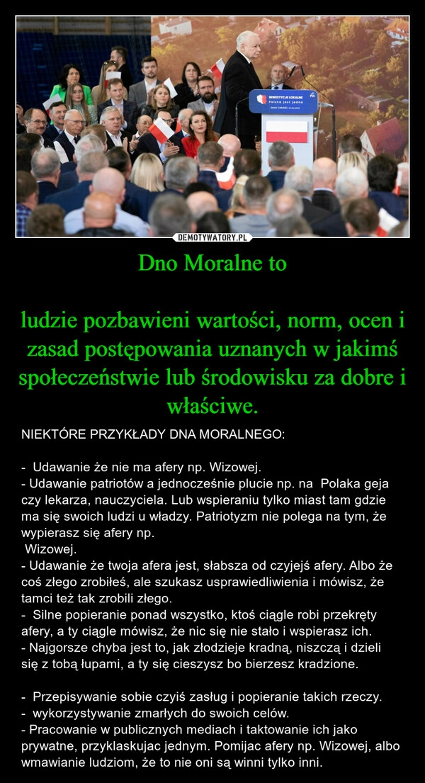 
    Dno Moralne to

ludzie pozbawieni wartości, norm, ocen i zasad postępowania uznanych w jakimś społeczeństwie lub środowisku za dobre i właściwe.