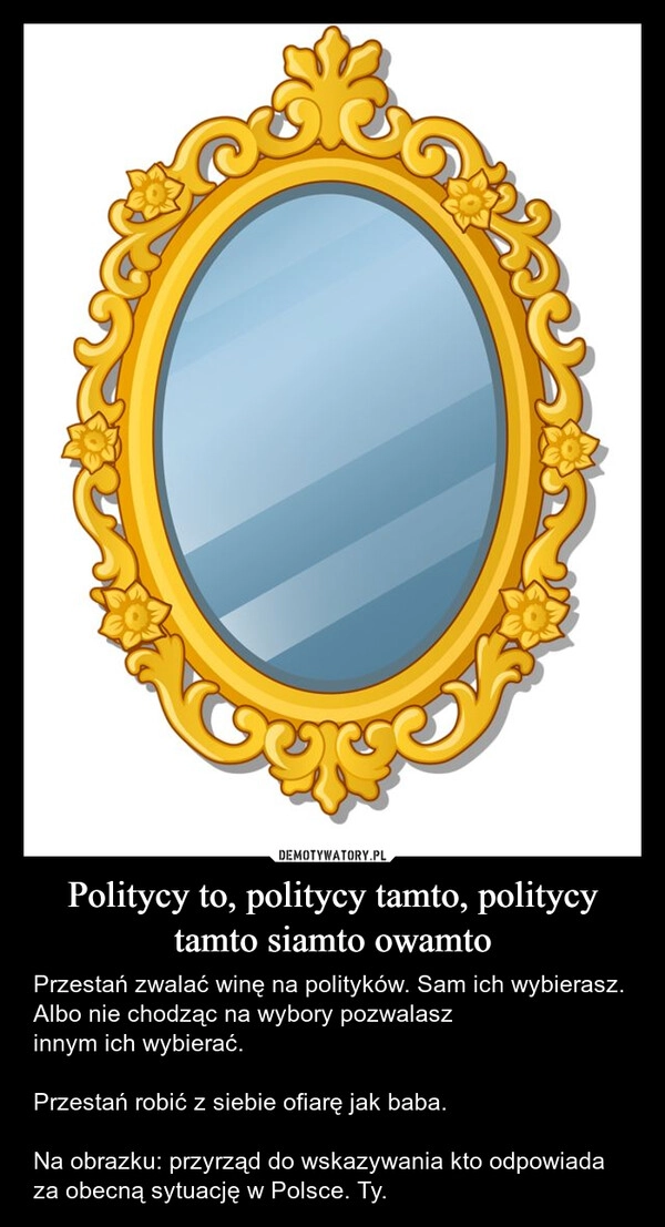 
    Politycy to, politycy tamto, politycy tamto siamto owamto