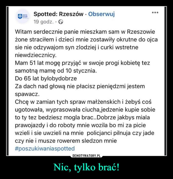 
    Nic, tylko brać!