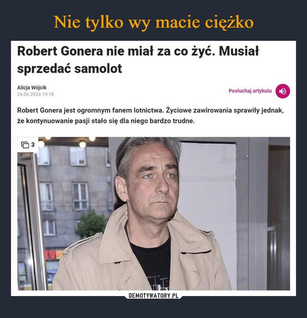 
    Nie tylko wy macie ciężko