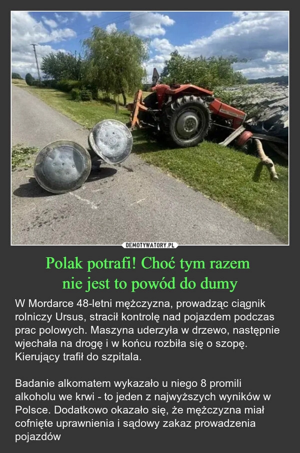 
    Polak potrafi! Choć tym razem 
nie jest to powód do dumy