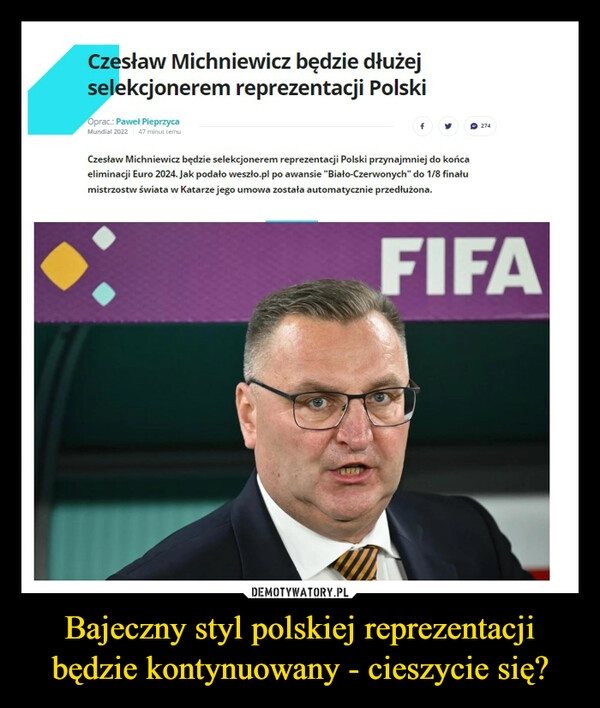 
    
Bajeczny styl polskiej reprezentacji będzie kontynuowany - cieszycie się? 