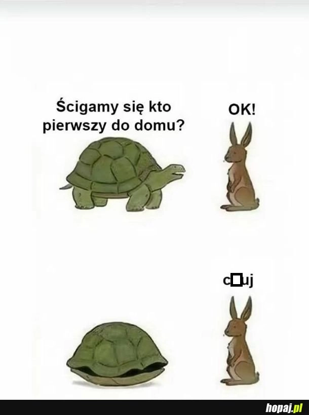 
    Kto pierwszy do domu