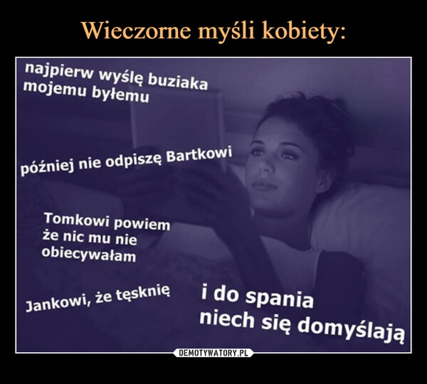 
    Wieczorne myśli kobiety: