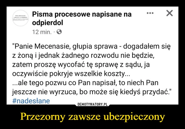 
    Przezorny zawsze ubezpieczony 